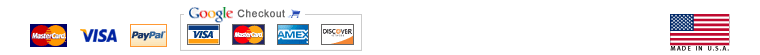 Accepted: MasterCard, Visa, PayPal, Google Checkout; Made in USA